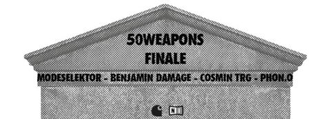 50weapons finale w modeselektor benjamin damage cosmin