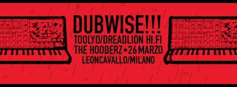 Dubwise dreadlion hi fi the hooderz toolyo