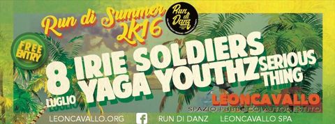 Run di summer irie soldiers yaga youthz