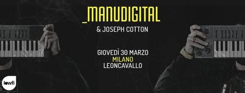 Manudigital feat joseph cotton at leoncavallo mi